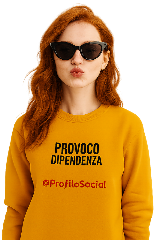Felpa girocollo unisex personalizzabile| provoco dipendenza