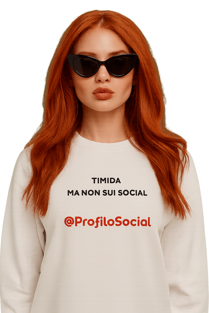 Felpa girocollo unisex personalizzabile| timida ma non sui social