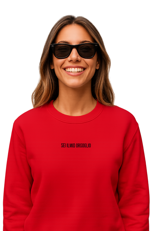Felpa girocollo unisex ricamata | sei il mio orgoglio