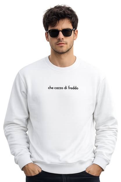 Felpa girocollo unisex ricamata | che cazzo di freddo