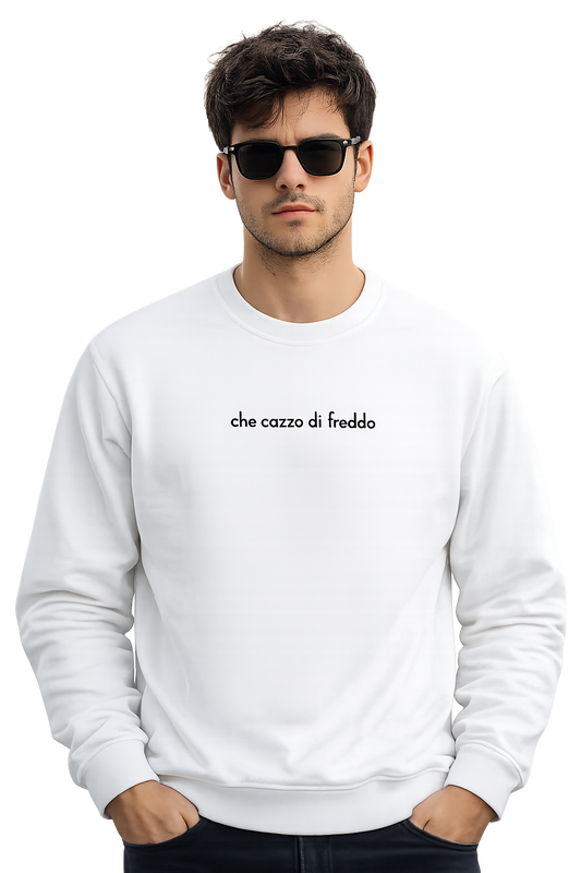 Felpa girocollo unisex ricamata | che cazzo di freddo